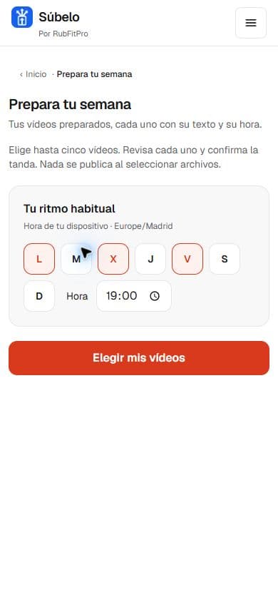 Écran réel Súbelo : préparez votre semaine, choisissez vos jours et heures et sélectionnez jusqu'à cinq vidéos.